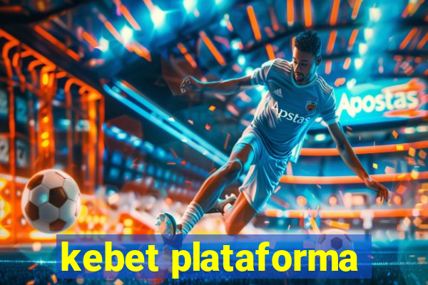 kebet plataforma